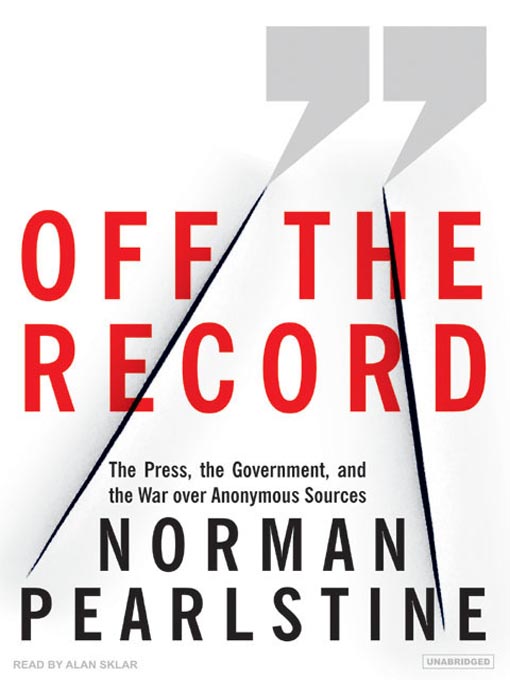 Title details for Off the Record by Norman Pearlstine - Available